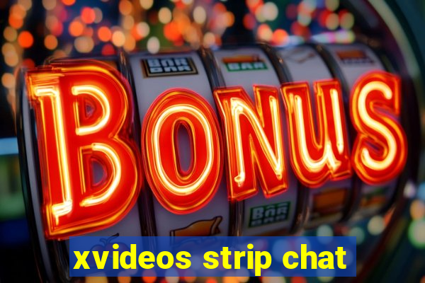 xvideos strip chat